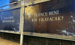 "Ölünce beni kim yıkayacak?" yazılı afişlerin sırrı çözüldü